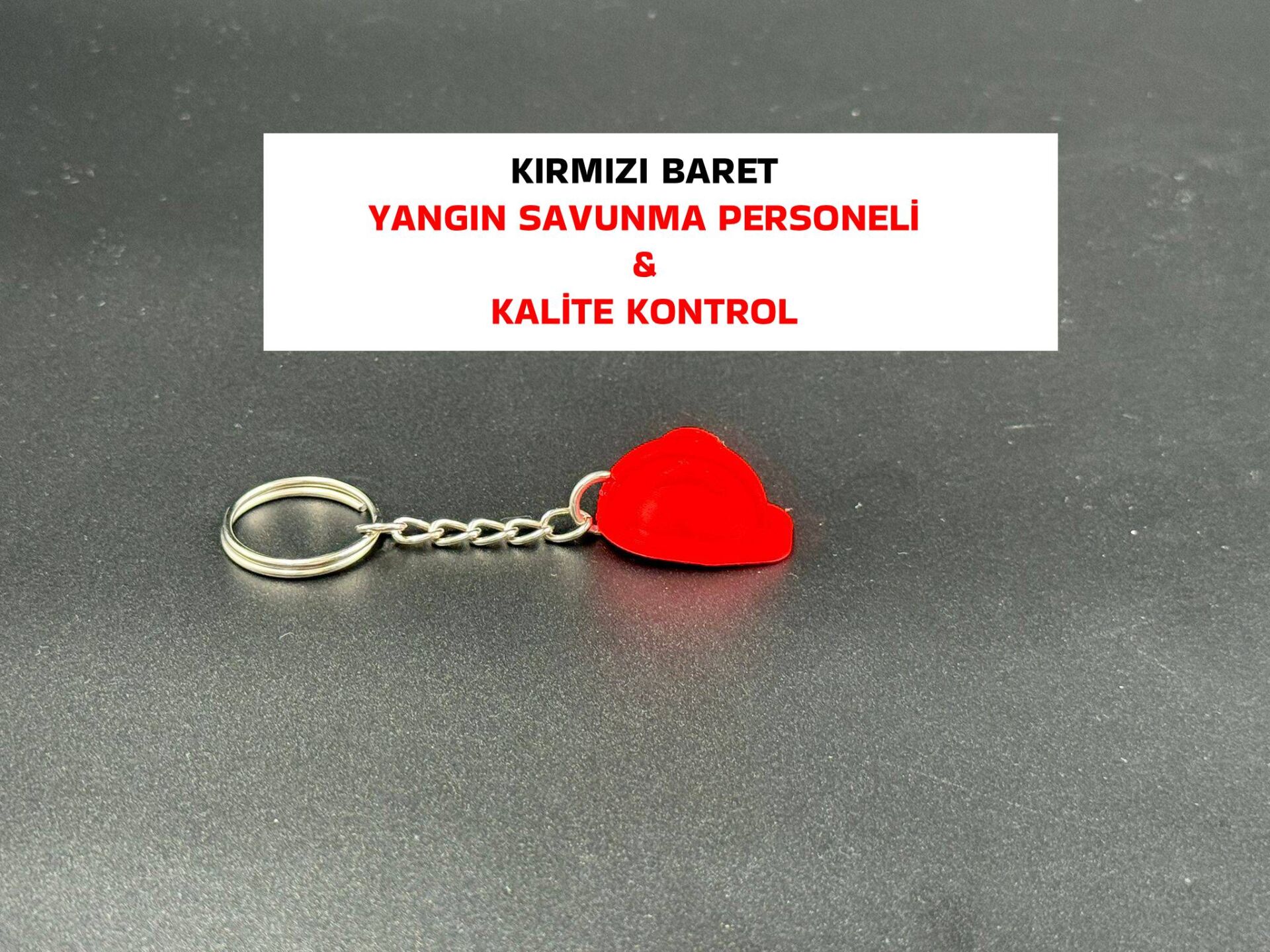 Kırmızı Baret Anahtarlık - Yangın Savunma Personeli, Kalite Kontrol